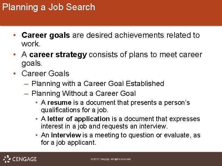 Planning a Job Search • Career goals are desired achievements related to work. •