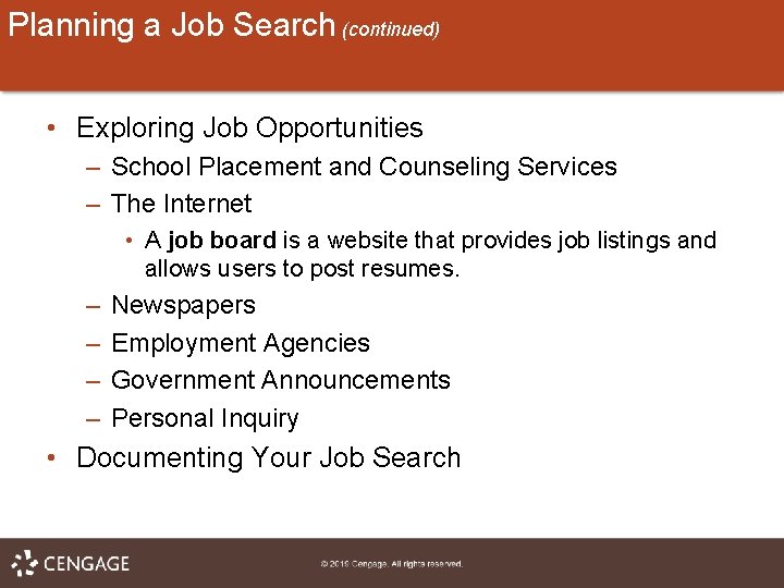 Planning a Job Search (continued) • Exploring Job Opportunities – School Placement and Counseling