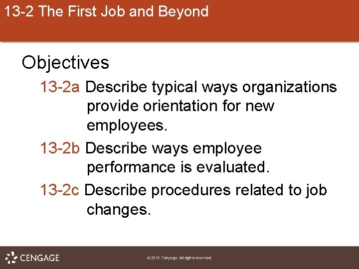 13 -2 The First Job and Beyond Objectives 13 -2 a Describe typical ways