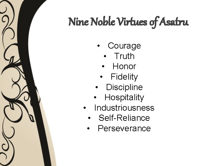 Nine Noble Virtues of Asatru • Courage • Truth • Honor • Fidelity •