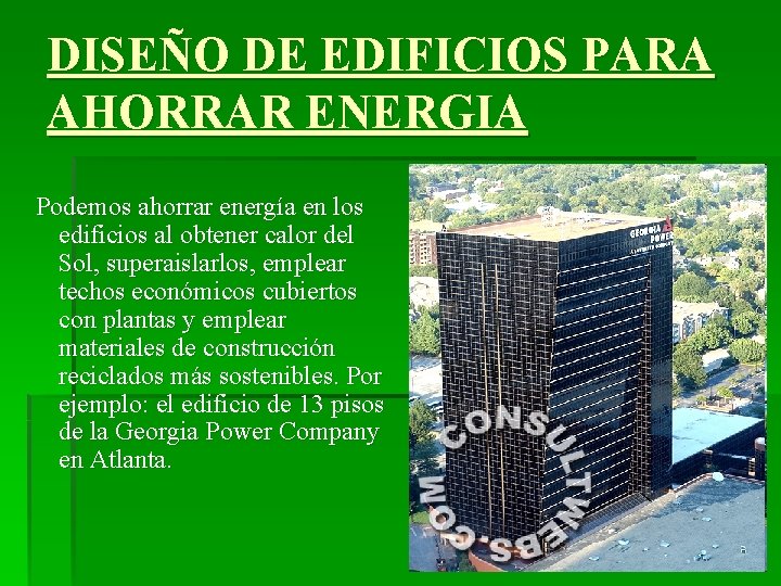 DISEÑO DE EDIFICIOS PARA AHORRAR ENERGIA Podemos ahorrar energía en los edificios al obtener