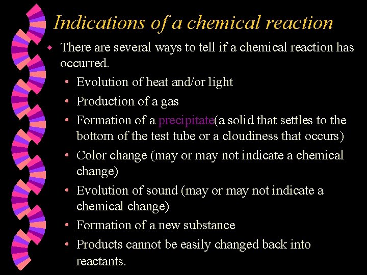 Indications of a chemical reaction w There are several ways to tell if a