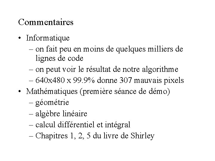 Commentaires • Informatique – on fait peu en moins de quelques milliers de lignes Commentaires • Informatique – on fait peu en moins de quelques milliers de lignes