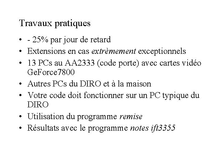 Travaux pratiques • - 25% par jour de retard • Extensions en cas extrèmement Travaux pratiques • - 25% par jour de retard • Extensions en cas extrèmement