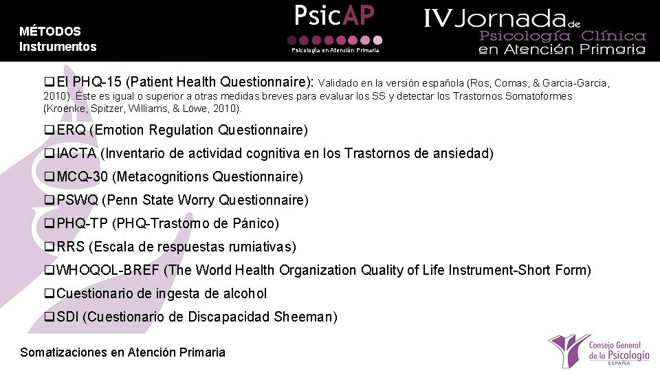 MÉTODOS Instrumentos Psic. AP Psicología en Atención Primaria q. El PHQ-15 (Patient Health Questionnaire):