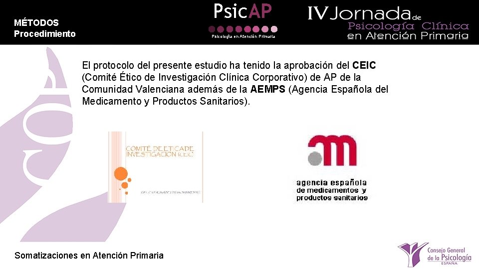 Psic. AP MÉTODOS Procedimiento Psicología en Atención Primaria El protocolo del presente estudio ha