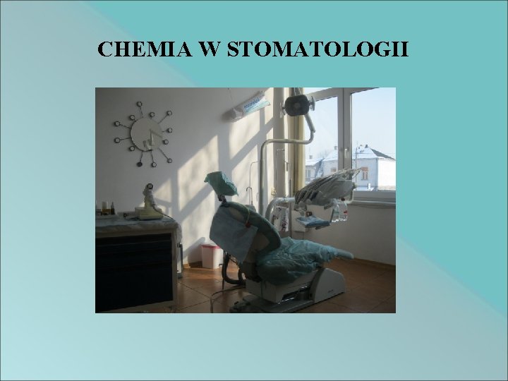 CHEMIA W STOMATOLOGII 