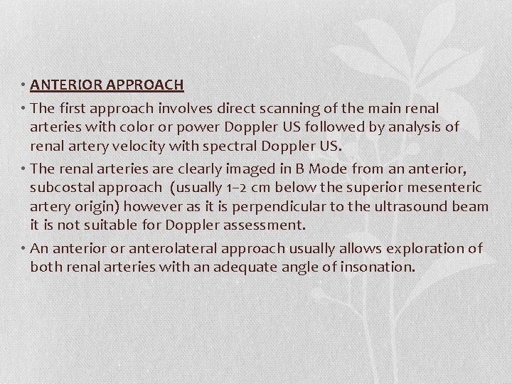  • ANTERIOR APPROACH • The first approach involves direct scanning of the main