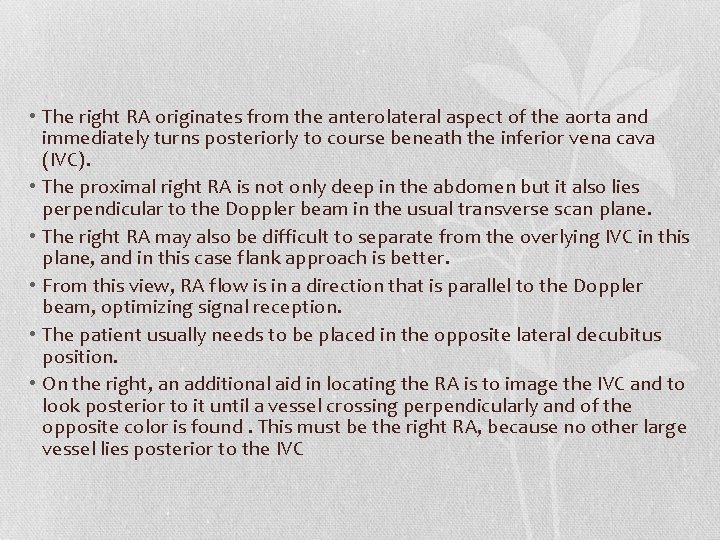  • The right RA originates from the anterolateral aspect of the aorta and