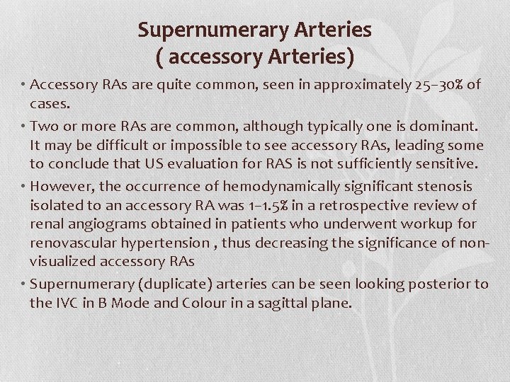 Supernumerary Arteries ( accessory Arteries) • Accessory RAs are quite common, seen in approximately