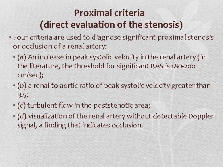 Proximal criteria (direct evaluation of the stenosis) • Four criteria are used to diagnose