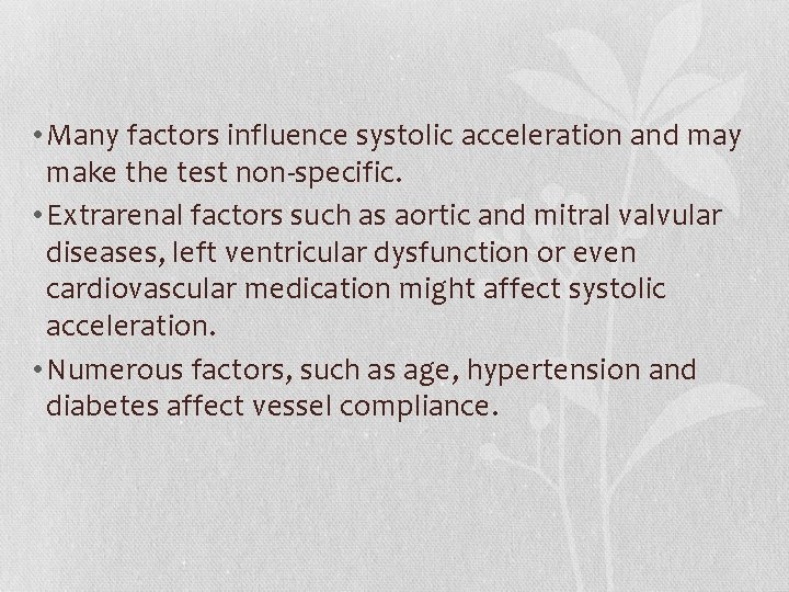  • Many factors influence systolic acceleration and may make the test non-specific. •