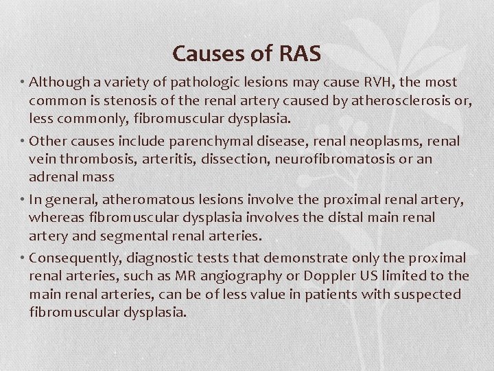 Causes of RAS • Although a variety of pathologic lesions may cause RVH, the