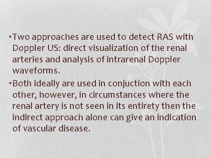  • Two approaches are used to detect RAS with Doppler US: direct visualization