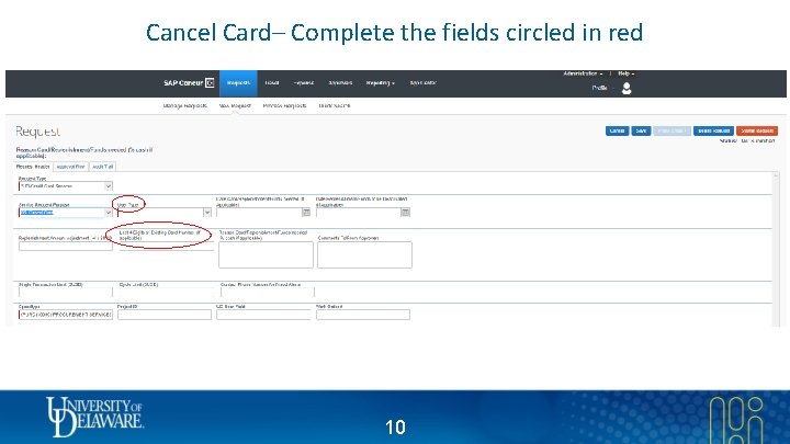 Cancel Card– Complete the fields circled in red 10 