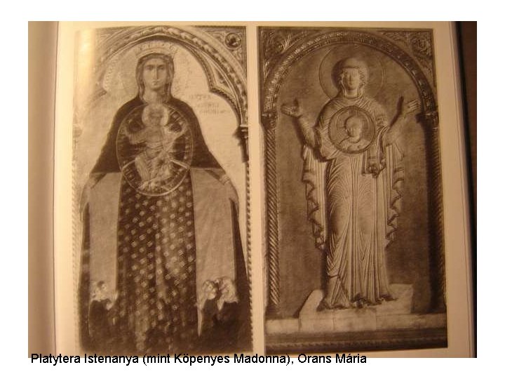 Platytera Istenanya (mint Köpenyes Madonna), Orans Mária Platytera Istenanya (mint Köpenyes Madonna), Orans Mária