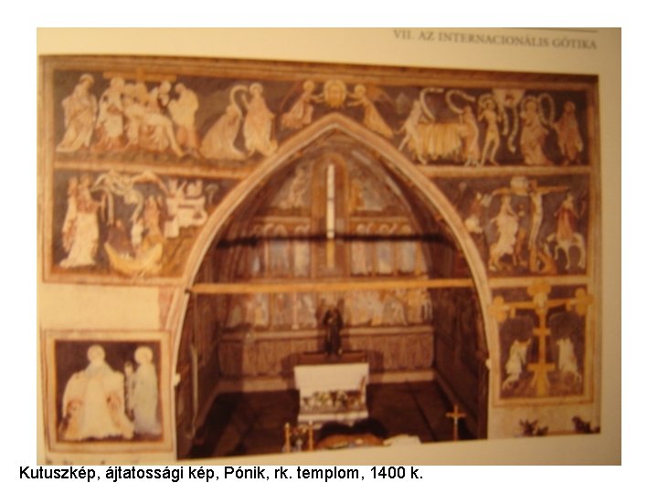 Kutuszkép, ájtatossági kép, Pónik, rk. templom, 1400 k. Kutuszkép, ájtatossági kép, Pónik, rk. templom, 1400 k.