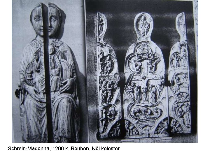 Schrein-Madonna, 1200 k. Boubon, Női kolostor Schrein-Madonna, 1200 k. Boubon, Női kolostor