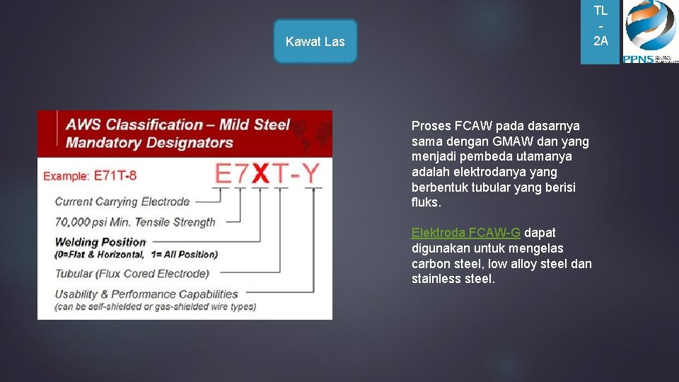 Kawat Las TL 2 A Proses FCAW pada dasarnya sama dengan GMAW dan yang