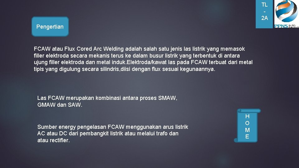  TL 2 A Pengertian FCAW atau Flux Cored Arc Welding adalah satu jenis