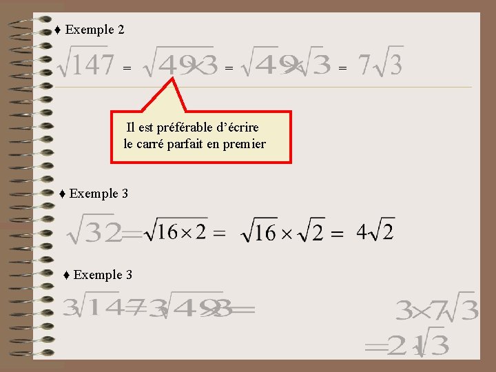 ♦ Exemple 2 = = Il est préférable d’écrire le carré parfait en premier