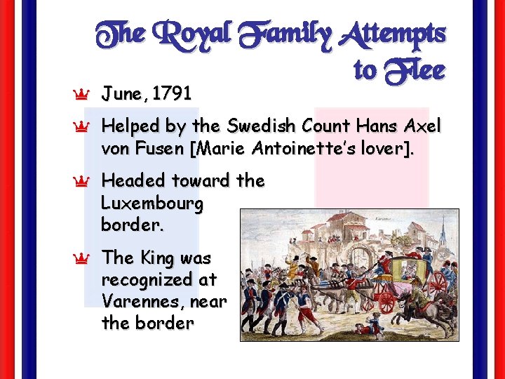 The Royal Family Attempts to Flee Y June, 1791 Y Helped by the Swedish