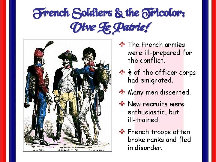 French Soldiers & the Tricolor: Vive Le Patrie! V The French armies were ill-prepared