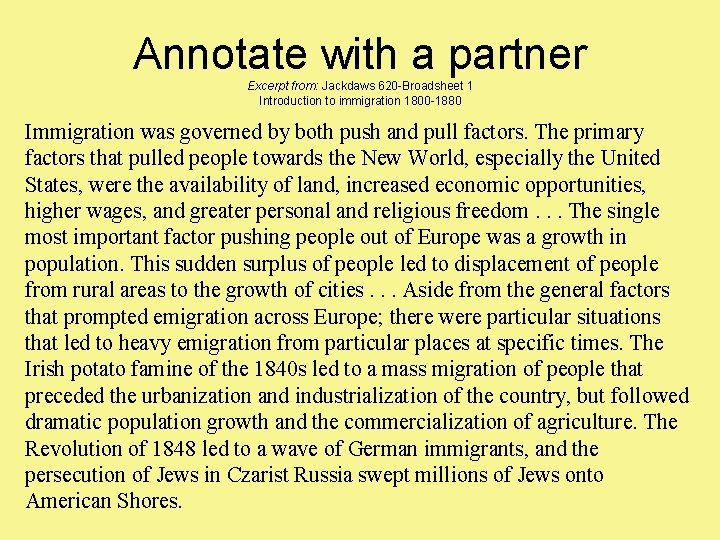 Annotate with a partner Excerpt from: Jackdaws 620 -Broadsheet 1 Introduction to immigration 1800