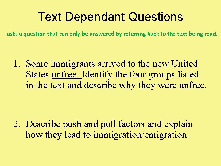 Text Dependant Questions asks a question that can only be answered by referring back