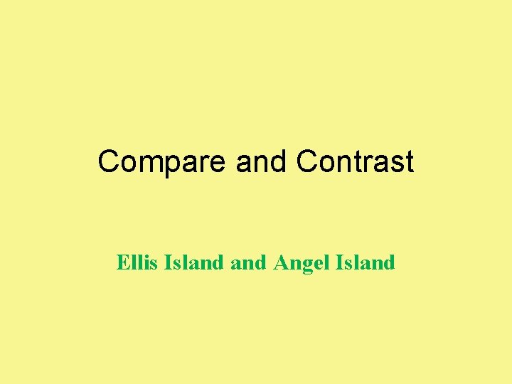Compare and Contrast Ellis Island Angel Island 