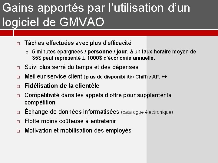 Gains apportés par l’utilisation d’un logiciel de GMVAO Tâches effectuées avec plus d’efficacité 5 Gains apportés par l’utilisation d’un logiciel de GMVAO Tâches effectuées avec plus d’efficacité 5