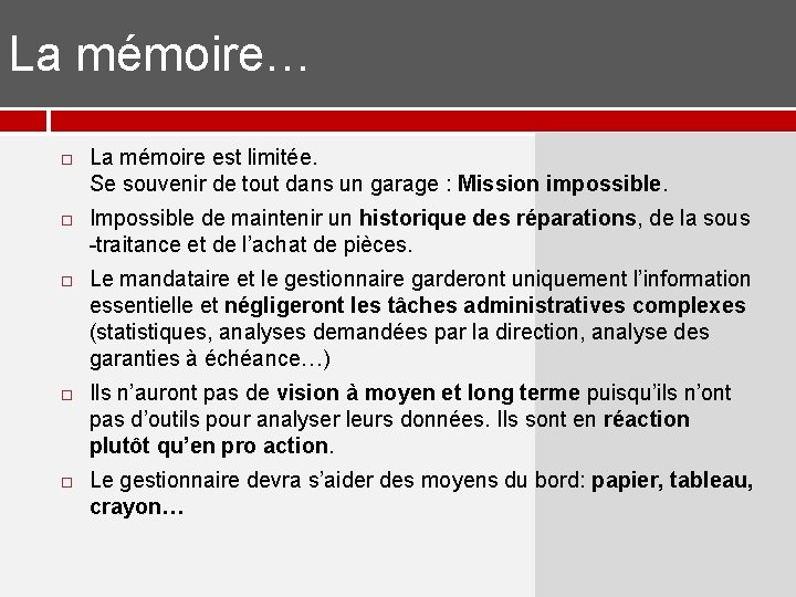 La mémoire… La mémoire est limitée. Se souvenir de tout dans un garage : La mémoire… La mémoire est limitée. Se souvenir de tout dans un garage :