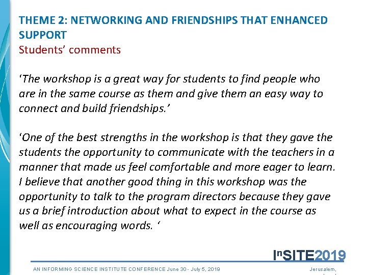 THEME 2: NETWORKING AND FRIENDSHIPS THAT ENHANCED SUPPORT Students’ comments ‘The workshop is a THEME 2: NETWORKING AND FRIENDSHIPS THAT ENHANCED SUPPORT Students’ comments ‘The workshop is a