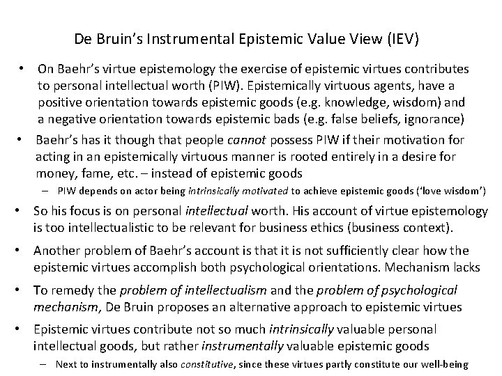 De Bruin’s Instrumental Epistemic Value View (IEV) • On Baehr’s virtue epistemology the exercise
