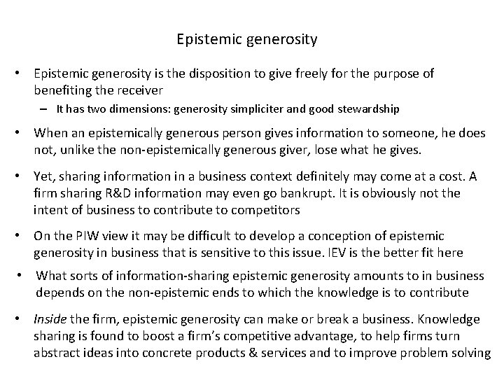 Epistemic generosity • Epistemic generosity is the disposition to give freely for the purpose