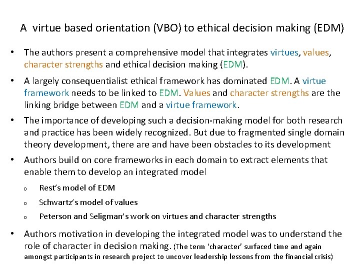 A virtue based orientation (VBO) to ethical decision making (EDM) • The authors present