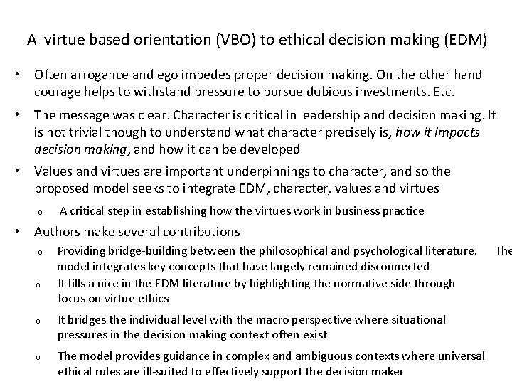 A virtue based orientation (VBO) to ethical decision making (EDM) • Often arrogance and