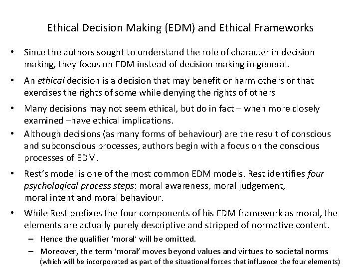 Ethical Decision Making (EDM) and Ethical Frameworks • Since the authors sought to understand