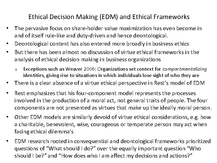 Ethical Decision Making (EDM) and Ethical Frameworks • The pervasive focus on share-holder value