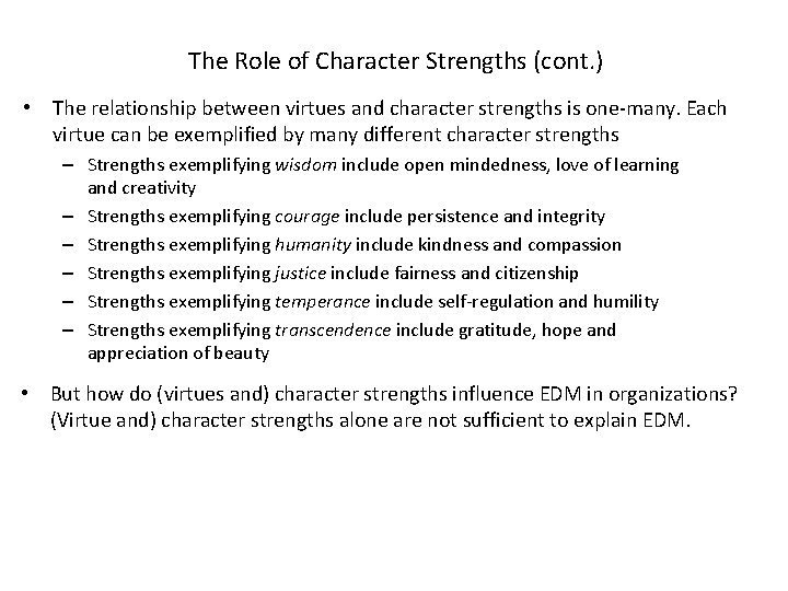 The Role of Character Strengths (cont. ) • The relationship between virtues and character