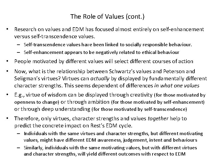 The Role of Values (cont. ) • Research on values and EDM has focused