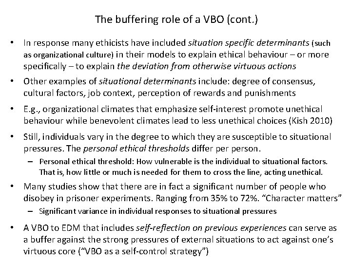 The buffering role of a VBO (cont. ) • In response many ethicists have