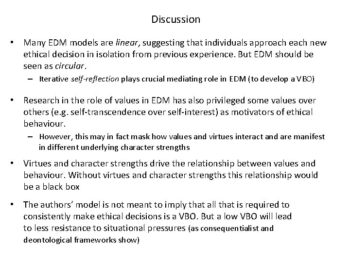 Discussion • Many EDM models are linear, suggesting that individuals approach each new ethical