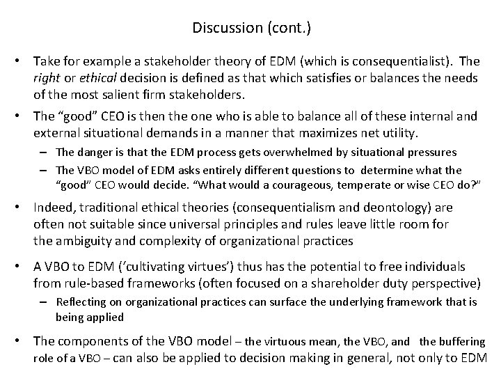 Discussion (cont. ) • Take for example a stakeholder theory of EDM (which is