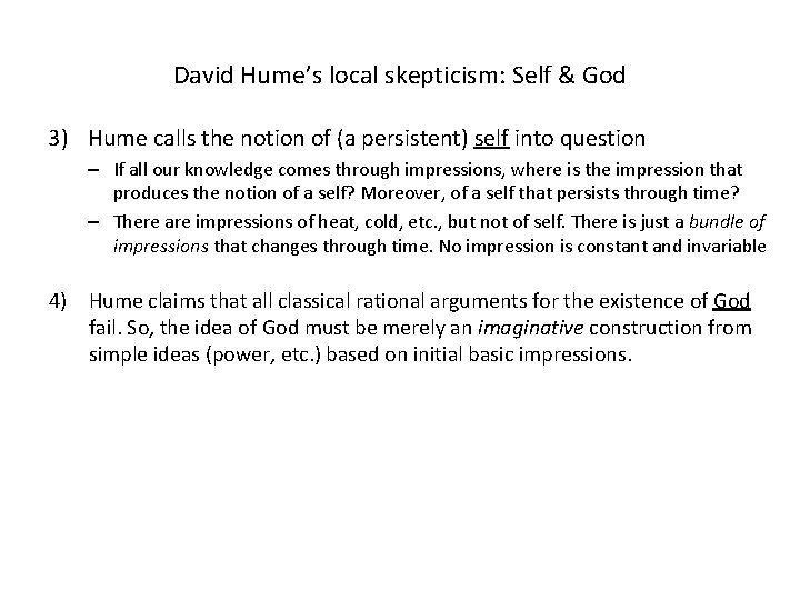 David Hume’s local skepticism: Self & God 3) Hume calls the notion of (a