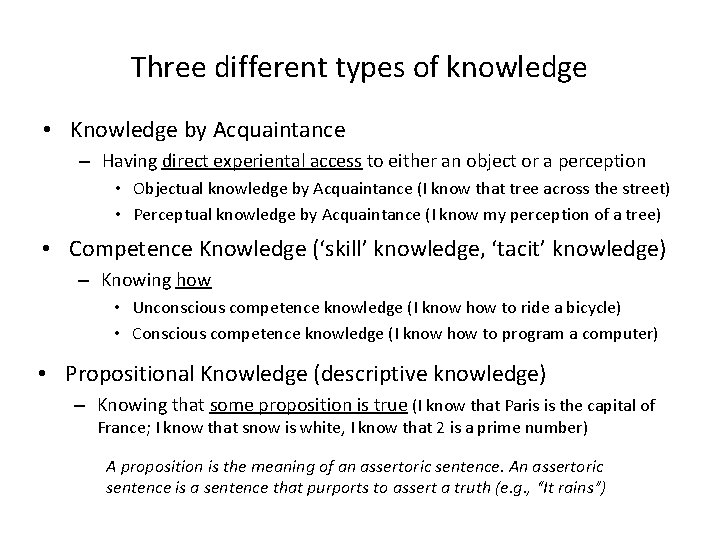 Three different types of knowledge • Knowledge by Acquaintance – Having direct experiental access