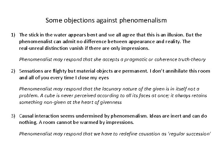 Some objections against phenomenalism 1) The stick in the water appears bent and we
