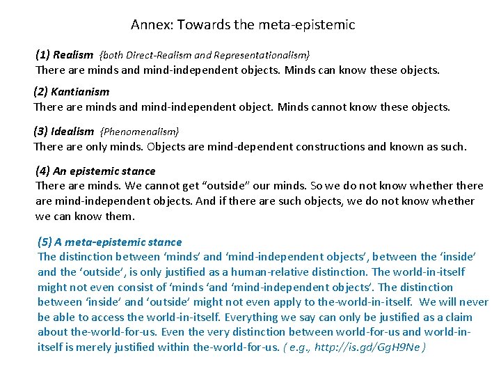 Annex: Towards the meta-epistemic (1) Realism {both Direct-Realism and Representationalism} There are minds and
