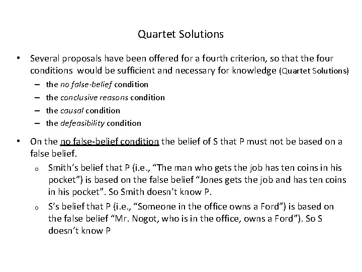 Quartet Solutions • Several proposals have been offered for a fourth criterion, so that