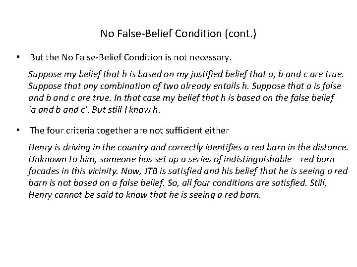 No False-Belief Condition (cont. ) • But the No False-Belief Condition is not necessary.